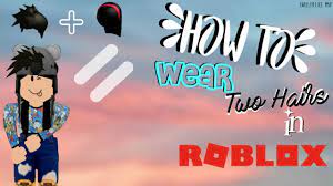 This can also be done on mobile as shown in the video!su. How To Wear Two Hairs In Roblox Youtube