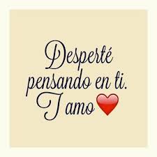 Y No Solo Hoy Amor Es Todos Los Dias Tu Eres Mi Primer Pensamiento Ya Si Tu Me Robas Mi Primera Son Buenos Dias Amor Te Amo Mi Amor Desperte Pensando En