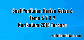 Soal Ph Kelas 6 Semester 2 Kurikulum 2013 Tahun 2021 Websiteedukasi Com