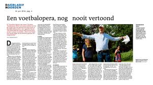 12 juli 2013 stand een mooi stuk in het dagblad van het noorden groningen stad editie. Dagblad Van Het Noorden Een Voetbalopera Nog Nooit Vertoond Vkso