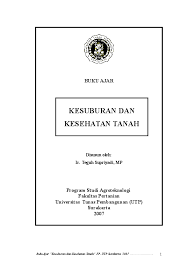 Buku ajar kesuburan dan kesehatan tanah disusun oleh: Doc Kesuburan Tanah Rahayu Octaviani Academia Edu