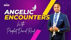 ANGELIC ENCOUNTERS || PROPHET DAVID RAUF