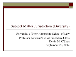 Subject Matter Jurisdiction Diversity Civil Procedure Unh Law Se