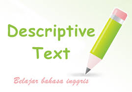 Contoh Descriptive Text Bahasa Inggris Lengkap Belajar Blog