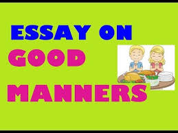 Essay On Good Manners Paragraph On Good Manners