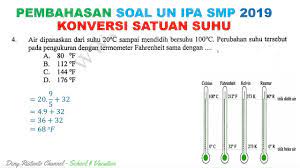 Halo sahabat programmer, kali ini saya ingin membagikan contoh program konversi suhu dengan c++ dari celsius ke kelvin, fahrenheit dan. Pembahasan Soal Un Ipa Smp 2019 Konversi Satuan Suhu Youtube