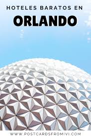 Donde Alojarse En Orlando Para Visitar Los Parques Postcards From Ivi Hoteles Disney Parques Viajar A Estados Unidos