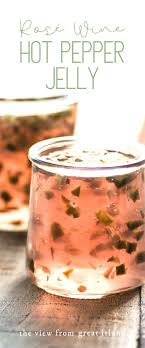 Rose Wine Hot Pepper Jelly In 2020 Pepper Jelly Recipes Wine Jelly Recipe Jelly Recipes