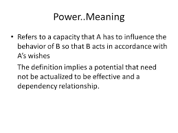 The suspect's statement is not in accordance with the information witnesses have given us. Power Meaning Refers To A Capacity That A Has To Influence The Behavior Of B So That B Acts In Accordance With A S Wishes The Definition Implies A Potential Ppt Video Online