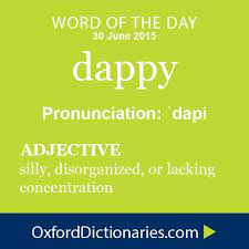 Dappy Definition Of Dappy In English From The Oxford Dictionary Weird Words Uncommon Words English Vocabulary Words