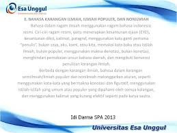 Sebagai sebuah proses transfer ilmu dan informasi, semakin hari aktivitas menulis semakin banyak ditekuni. Karangan Ilmiah Ilmiah Populer Dan Nonilmiah Ppt Download