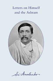 Letters on Himself and the Ashram CWSA, Book by Sri Aurobindo
