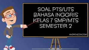 Soal Uts Pts Bahasa Inggris Kelas 7 Semester 2 Tahun 2021 Andronezia