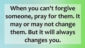 Do not attempt to forgive someone before you have identified, fully felt, expressed, and released your anger and pain. I Pray Forgive Those Who Hurt Me And Move On
