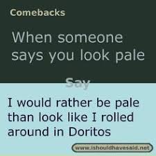 We can really try to be poetic and at the same time dealing hurtful verbal blows at people. 91 Roast People Ideas Funny Quotes Funny Comebacks Comebacks And Insults