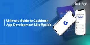 Ultimate Guide to Cashback App Development Like Upside