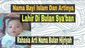 Maybe you would like to learn more about one of these? Lahir Di Bulan Sya Ban Nama Bayi Islami Dan Artinya Youtube