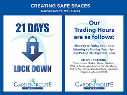 Most branches have limited hours on saturdays, so we should pay limited interest on our financial obligations to them. Garden Route Mall Lockdown Trading Hours Lalakoi Directory