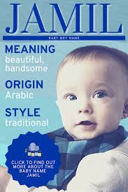 Jamil Baby Name: Meaning, Origin, Middle Name Pairings & More