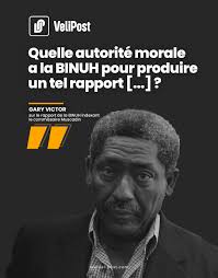Gary Victor remet en question la légitimité de la BINUH après son rapport  indexant le commissaire Muscadin, rappelant que l'institution n'a jamais  montré d'intérêt pour les souffrances du peuple. Il s'étonne aussi