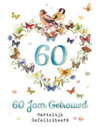 Wenskaart 60 Jaar Getrouwd Hartelijk Gefeliciteerd Janneke Brinkman Kunstzinnig Kado En Woonwinkel