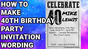 Now, if you don't know what text to place on the invitations during the process of organizing a birthday party, don't worry! How To Make 40th Birthday Party Invitation Wording Youtube