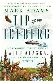Tip of the iceberg in british english. Tip Of The Iceberg My 3 000 Mile Journey Around Wild Alaska The Last Great American Frontier Amazon De Adams Mark Fremdsprachige Bucher