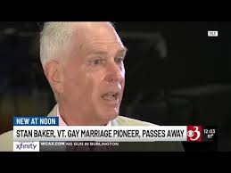 Stan Baker, trailblazer in Vermont’s fight for civil unions, dies at 79