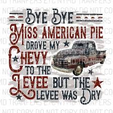 Bye Bye Miss American Pie Sublimation Transfer Ready To Etsy In 2020 Independence Day Flag American Pie Sublime