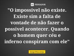 O Impossivel Nao Existe Jorge Pincoruja