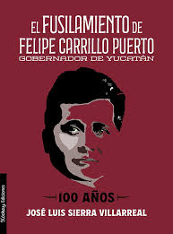 El fusilamiento de Felipe Carrillo Puerto gobernador de Yucatán