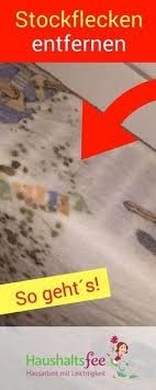 Stockflecken Entfernen Die Besten Tipps Haushaltsfee Org Stockflecken Stockflecken Entfernen Haushaltsfee