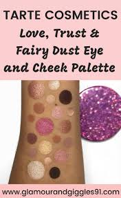 Love Trust Fairy Dust Eye Cheek Palette Tarte Cosmetics Love Trust Fairy Dust Eye And Cheek Palette Swatches Review This Tarte Cosmetic S Eye Tarte Cosmetics Swatch Makeup Tips For Dry Skin
