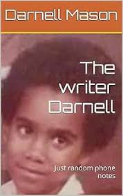 Amazon.com: The writer Darnell : Just random phone notes eBook : Mason ,  Darnell : Kindle Store
