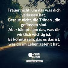 Tränen der trauer, tränen der wut. Trauer Nicht Um Das Was Dich Verlassen Hat Bereue Nicht Die Tranen Die Geflossen Sind Aber