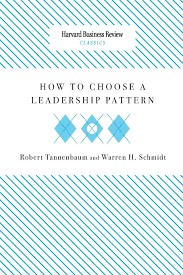 How To Choose A Leadership Pattern: Tannenbaum, Robert, Schmidt, Warren H:  9781633695252: Amazon.com: Books
