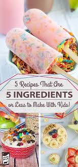 5 Recipes That Are 5 Ingredients Or Less To Make With Kids Drink Milk Com Easy Meals For Kids Baby Food Recipes Healthy Breakfast Snacks