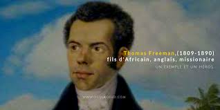Thomas Freeman, (1809-1890) fils d'Africain, anglais, missionaire
