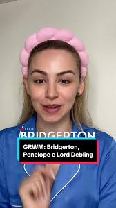 GRWM: Bridgerton, Penelope e Lord Debling
