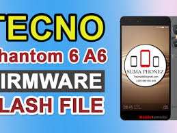 Tecno Phantom 6 A6 Firmware Flash File ...