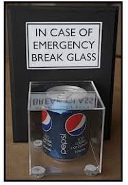 Break Glass In Case Of Emergency Gift Idea Emergency Gifts In Case Of Emergency Pepsi
