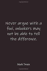 Never Argue With A Fool Onlookers May Not Be Able To Tell The Difference Mark Twain Quote Notebook Lined Notebook Lined Journal Blank Journal Notebook 6x9 Notebook Quote On Cover