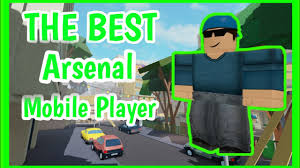 In this video, i'm going to give you my personal opinion on the best arsenal playersclick show morefollow me on twitter. The Best Arsenal Mobile Player Roblox Arsenal Youtube