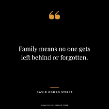 Even the members of the family, whether the parents or the brothers and sisters. 55 Short Family Quotes To Inspire You Warmth