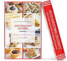 Dessert recipes satisfy your sweet tooth with all the cookies, cakes, pies, tarts and candy recipes you could dream of. Keto Christmas Desserts Recipe E Book Mouthwatering Motivation