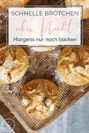 Schnelle Brotchen Uber Nacht Rezept Brot Selber Backen Rezept Brot Backen Rezept Einfach Brot Selber Backen