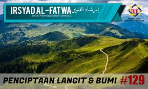 Sing with lyrics to your favorite karaoke songs. Pejabat Mufti Wilayah Persekutuan Irsyad Al Fatwa Ke 129 Penciptaan Langit Bumi