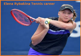 Rybakina was coming in as an underdog to the match, as she was playing in… Elena Rybakina Wta Ranking Boyfriend Net Worth Family