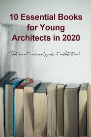 10 Essential Books For Young Architects In 2020 That Aren T Necessarily About Architecture In 2020 Architecture Jobs Architecture Books Architect Student