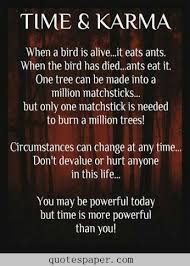 Time And Karma Quotes About Life Karma Quotes Philosophical Quotes Life Quotes